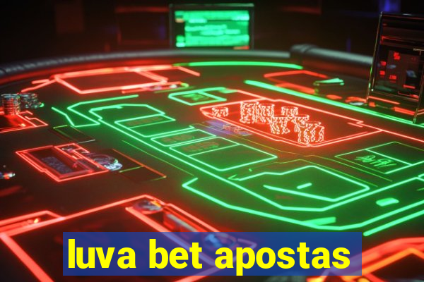 luva bet apostas